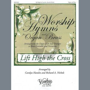 Lift High the Cross (arr. Carolyn Hamlin and Richard A. Nichols)