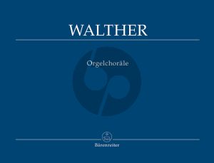 Walther Orgelchorale (Hermann Meinhard Poppen und Otto Brodde) (Barenreiter-Urtext)