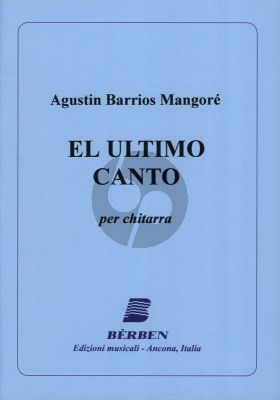 Barrios Mangore El Ultimo Canto Guitar