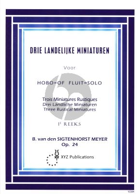 Sigtenhorst-Meyer 3 Landelijke Miniaturen Op.24 Flute or Oboe solo (1e reeks)