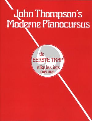 Thompson Moderne Piano Cursus Vol.1 (de eerste trap, elke les iets nieuws)