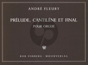 Fleury Prelude-Cantilene et Finale Orgel