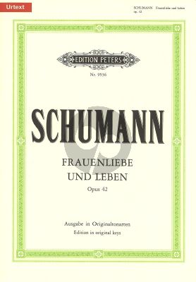 Schumann Frauenliebe und Leben Op.42 Gesang und Klavier (Ausgabe in Originaltonarten Urtextausgabe) (Texte Adelbert von Chamisso)