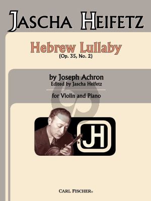Achron Hebrew Lullaby OP. 35 No. 2 Violin and Piano (edited by Jascha Heifetz)