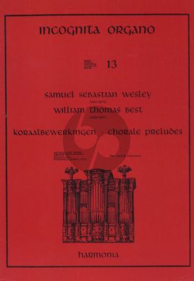 Wesley-Best Choralpreludes orgel (Incognita Organo 13)