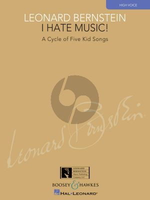 Bernstein I Hate Music (A Cycle of 5 Kid Songs) for High Voice and Piano (edited by Richard Walters)