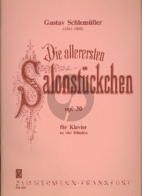 Schlemuller Die Allerersten Salonstucke Op.30 Klavier zu 4 Hd.