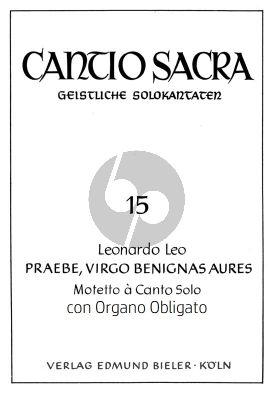 Leo Praebe Virgo Benignas Aures Gesang und Orgel Obligato