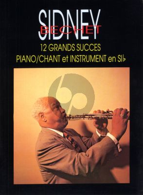 Bechet 12 Grands Succes de Sydney Bechet pour Piano, Chant et Instruments en SIb