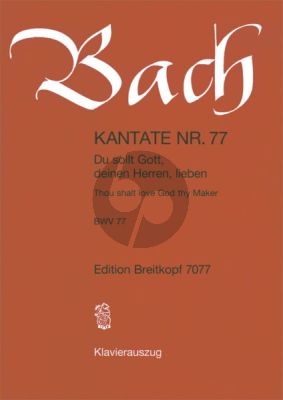 Bach Kantate No.77 BWV 77 - Du sollt Gott, deinen Herren, lieben (Thou shalt love Gott, thy Maker) (Deutsch/Englisch) (KA)