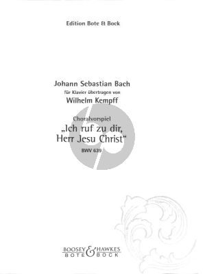 Bach Ich ruf' zu Dir, Herr Jesus Christ - Choralvorspiel BWV 639 fur Klavier (fur Klavier ubertragen von Wilhelm Kempff)