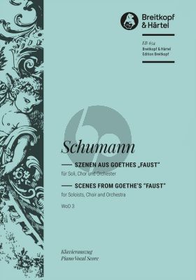 Schumann Scenes from Goethe's “Faust” WoO 3 Klavierauszug (Text Johann W. von Goethe)