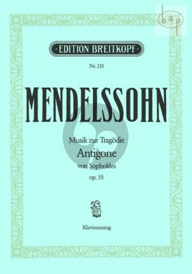 Antigone Op.55 (MWV M12) (Sopr.-TTBB/TTBB-Orch)