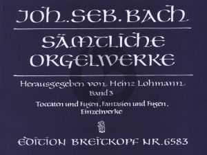 Bach Samtliche Orgelwerke Vol.3 Toccaten und Fugen, Fantasien und Fugen, Einzelwerke (Herausgegeben von Heinz Lohmann)