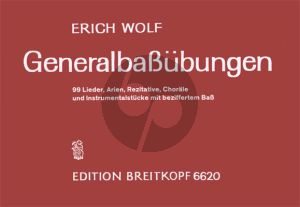 Wolf Generalbassübungen (99 Lieder, Arien, Rezitative, Choräle und Instrumentalstücke mit beziffertem Bass)