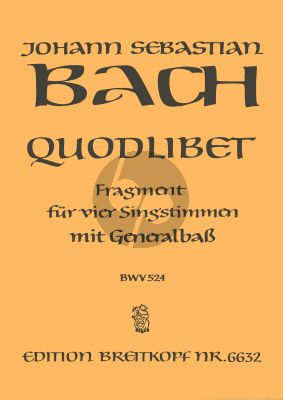 Bach J.S.  Quodlibet 'Was sind das fuer grosse Schloesser' BWV 524