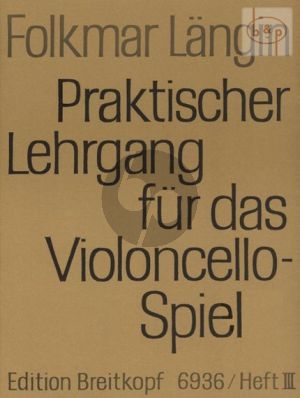 Praktischer Lehrgang für das Violoncellospiel Vol.3 4.- 2 & 3.Lage-Lagenwechsel-Spiccato