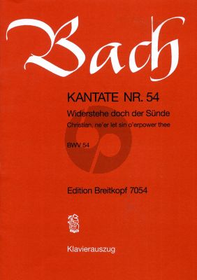 Bach Kantate No.54 BWV 54 - Widerstehe doch der Sunde (Christian, ne'er let sin o'erpower thee) Klavierauszug (Deutsch/Englisch)