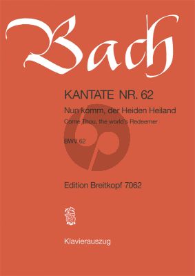 Bach Kantate BWV 62 - Nun komm, der Heiden Heiland (Come Thou, the world's Redeemer) Klavierauszug (dt./engl.)