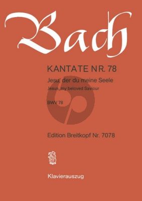 Kantate BWV 78 - Jesu, der du meine Seele (Jesus, my beloved Saviour)