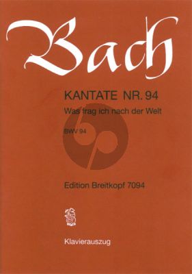 Bach Kantate No.94 BWV 94 - Was frag ich nach der Welt (Deutsch) (KA)
