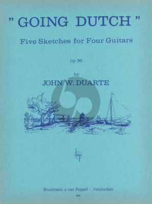 Duarte Going Dutch Op.36 for 4 Guitars (5 Sketches) (Playing Score)