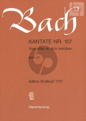 Bach Kantate No.107 BWV 107 - Was willst du dich betruben (Deutsch) (KA)