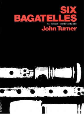 Turner 6 Bagatelles for Descant Recorder and Piano