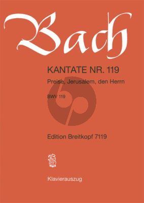 Bach Kantate No.119 BWV 119 - Preise, Jerusalem, den Herrn (Deutsch) (KA)