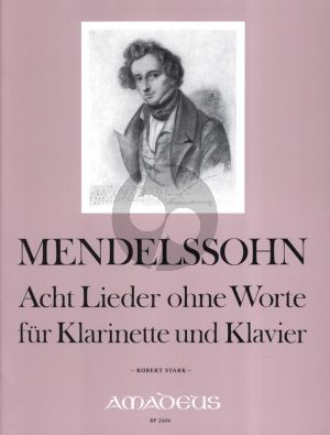 Mendelssohn 8 Lieder ohne Worte fur Klarinette und Klavier (Instrumentation Robert Stark) (herausgegeben Bernhard Pauler)