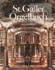 Sankt Galler Orgelbuch (Orgeltabulatur des Fridolin Sicher)