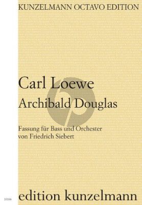 Loewe Archibald Douglas Bass Stimme und Orchester (Partitur) (Friedrich Siebert)