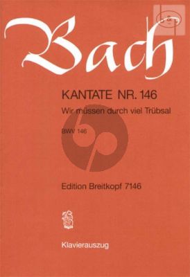 Bach Kantate No.146 BWV 146 - Wir mussen durch viel Trubsal in das Reich Gottes eingehen (Deutsch) (KA)