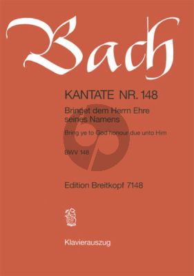 Bach Kantate No.148 BWv 148 - Bringet dem Herrn Ehre sienes Namens (Bring ye to God honour due unto Him) (Deutsch/Englisch) (KA)