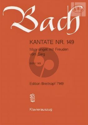 Bach Kantate No.149 BWV 149 - Man singet mit Freuden vom Sieg (Deutsch) (KA)