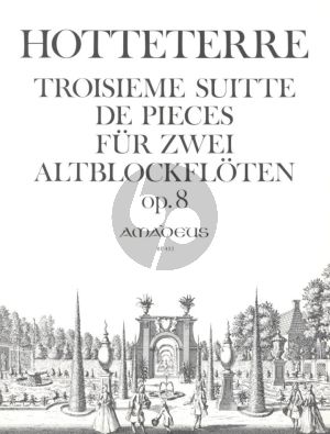 Hotteterre Troisieme Suitte de Pieces Op.8 fur 2 Altblockfloten (Winfried Michel)