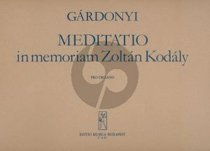 Gardonyi Meditatio in Memoriam Zoltan Kodaly Organ