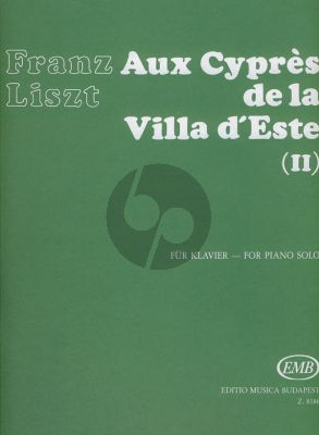 Liszt Aux Cypres de la Villa d'Este No.2 for Piano Solo (from Annees de Pelerinage Third Year) (Edited by Imre Mező, Imre Sulyok and Kornél Zempléni)