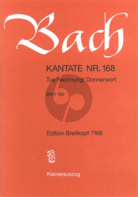 Bach Kantate No.168 BWV 168 - Tue Rechnung! Donnerwort (Deutsch) (KA)