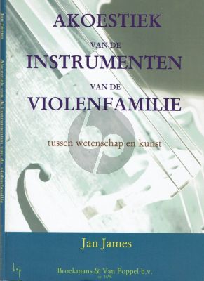 James De Akoestiek van de Instrumenten van de Violenfamilie (Tussen wetenschap en kunst)