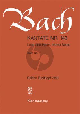 Bach Kantate No.143 BWV 143 - Lobe den Herrn, meine Seele (KA) (germ.)