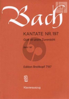 Bach Kantate No.197 BWV 197 - Gott ist unsre Zuversicht (Deutsch) (KA)