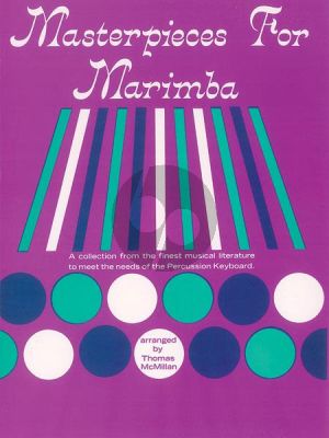 McMillan Masterpieces for Marimba (A Collection from the Finest Musical Literature to Meet the Needs of the Percussion Keyboard)