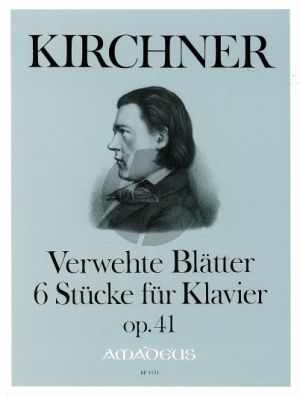 Kirchner Verwehte Blatter (Fallen Leaves) Op.41 - 6 Stucke fur Klavier (Herausgeber Chris Walton)