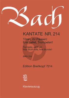 Bach Kantate BWV 214 - Tonet, ihr Pauken! Erschallet Trompeten! (Trumpets uplift ye! Loud drumrolls, now thunder) KA (dt./engl.)