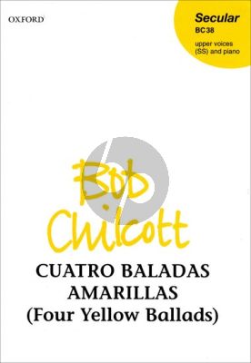 Chilcott Cuatro Baladas Amarillas (4 Yellow Ballads) (Garcia Lorca) SS-Piano