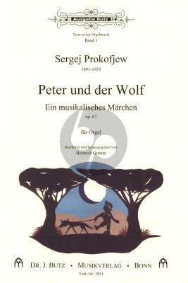 Prokofieff Peter und der Wolf Op.67 Ein Musikalisches Maerchen fur Orgel (Bearbeitet und herausgegeben von Heinrich E. Grimm)
