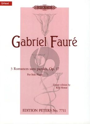Faure 3 Romances sans Paroles Op.17 Piano solo (Edited by Roy Howat) (Peters-Urtext)