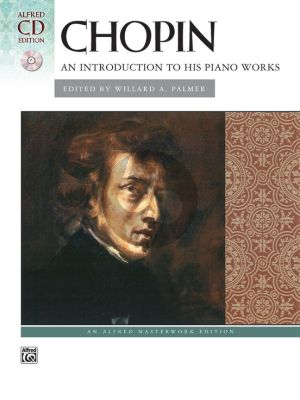 Chopin Introduction to His Piano Works Book with Cd (Edited by Willard A. Palmer)