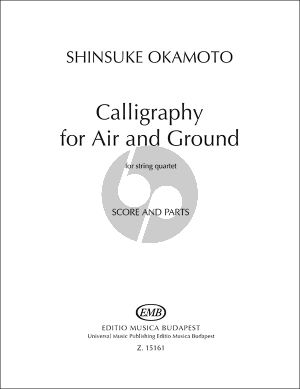 Okamoto Calligraphy for Air and Ground for String Quartet Score and Parts